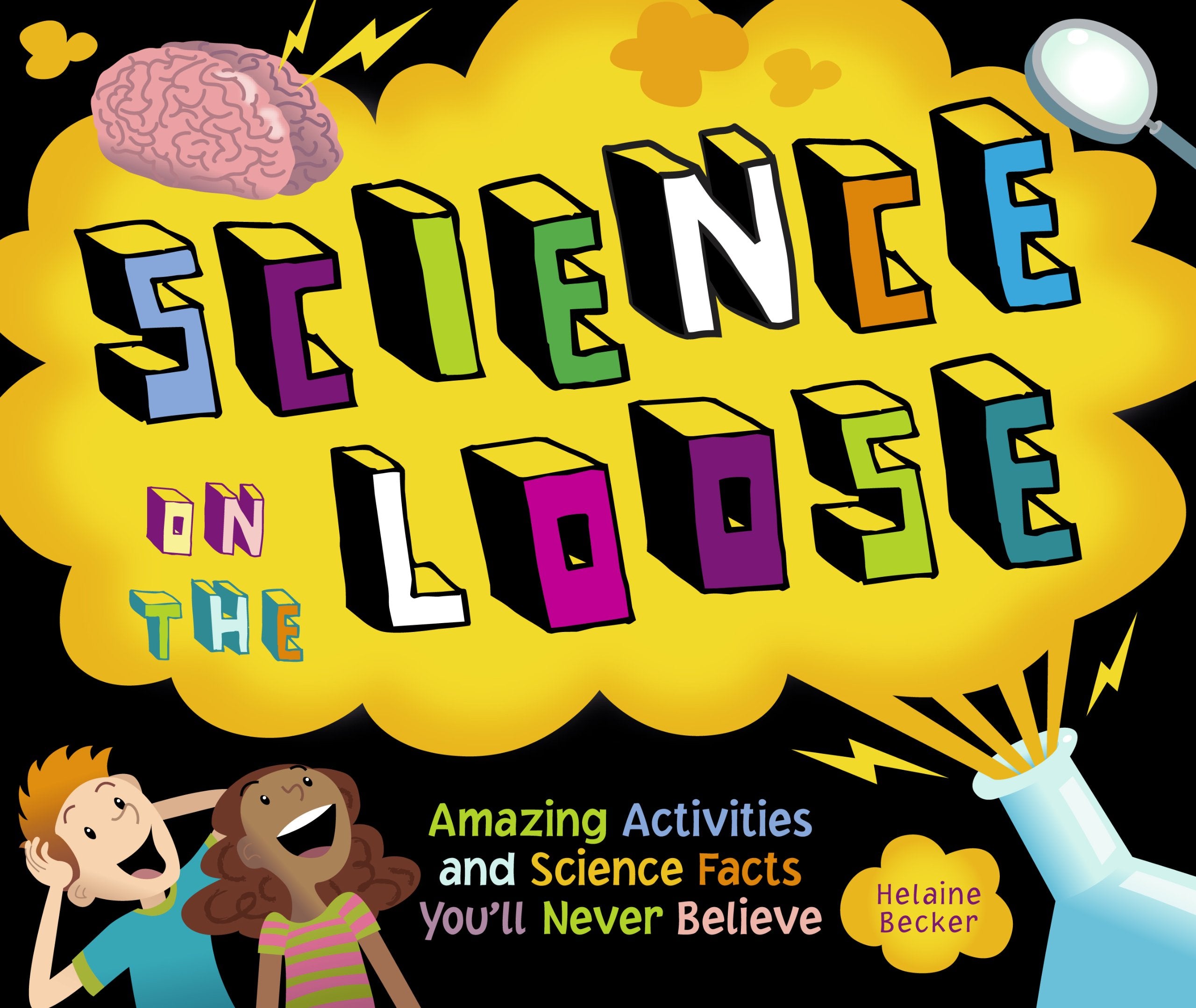 Science on the Loose: Amazing Activities and Science Facts You'll Never Believe,Used