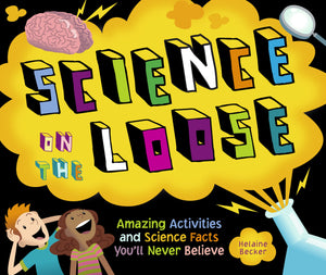 Science on the Loose: Amazing Activities and Science Facts You'll Never Believe,Used