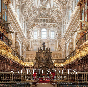 Sacred Spaces: The AweInspiring Architecture of Churches and Cathedrals,New