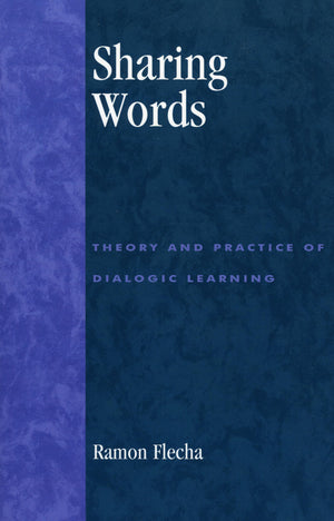 Sharing Words: Theory And Practice Of Dialogic Learning (Critical Perspectives Series: A Book Series Dedicated To Paulo Freire),Used