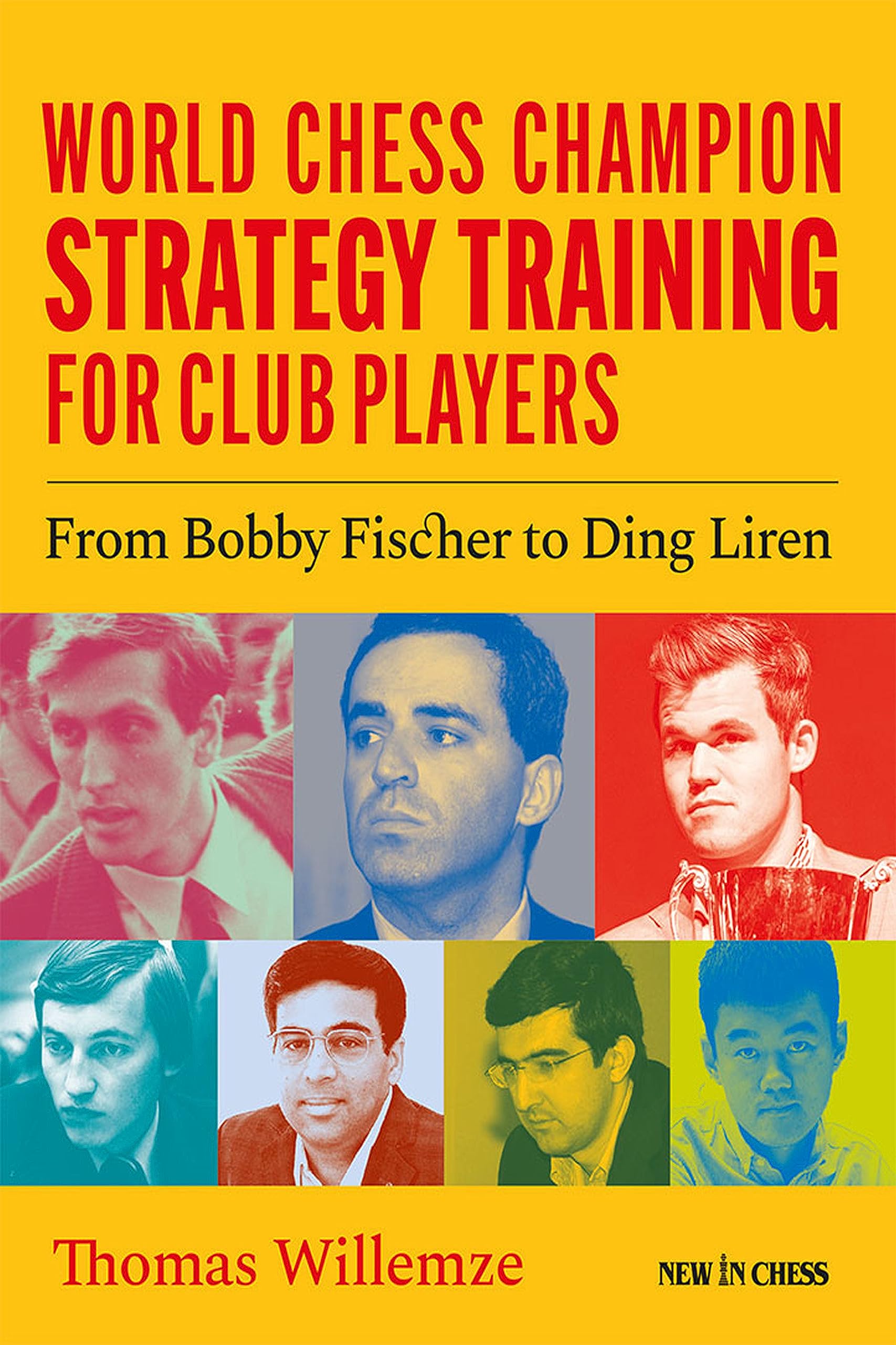 World Chess Champion Strategy Training For Club Players: From Bobby Fischer To Ding Liren,Used