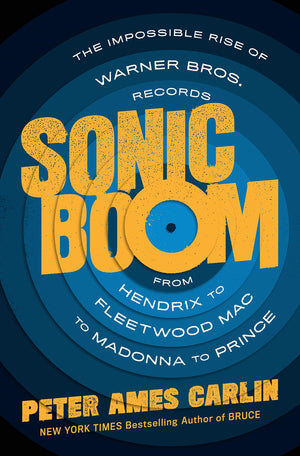 Sonic Boom: The Impossible Rise Of Warner Bros. Records, From Hendrix To Fleetwood Mac To Madonna To Prince