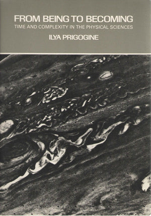 From Being To Becoming: Time And Complexity In The Physical Sciences