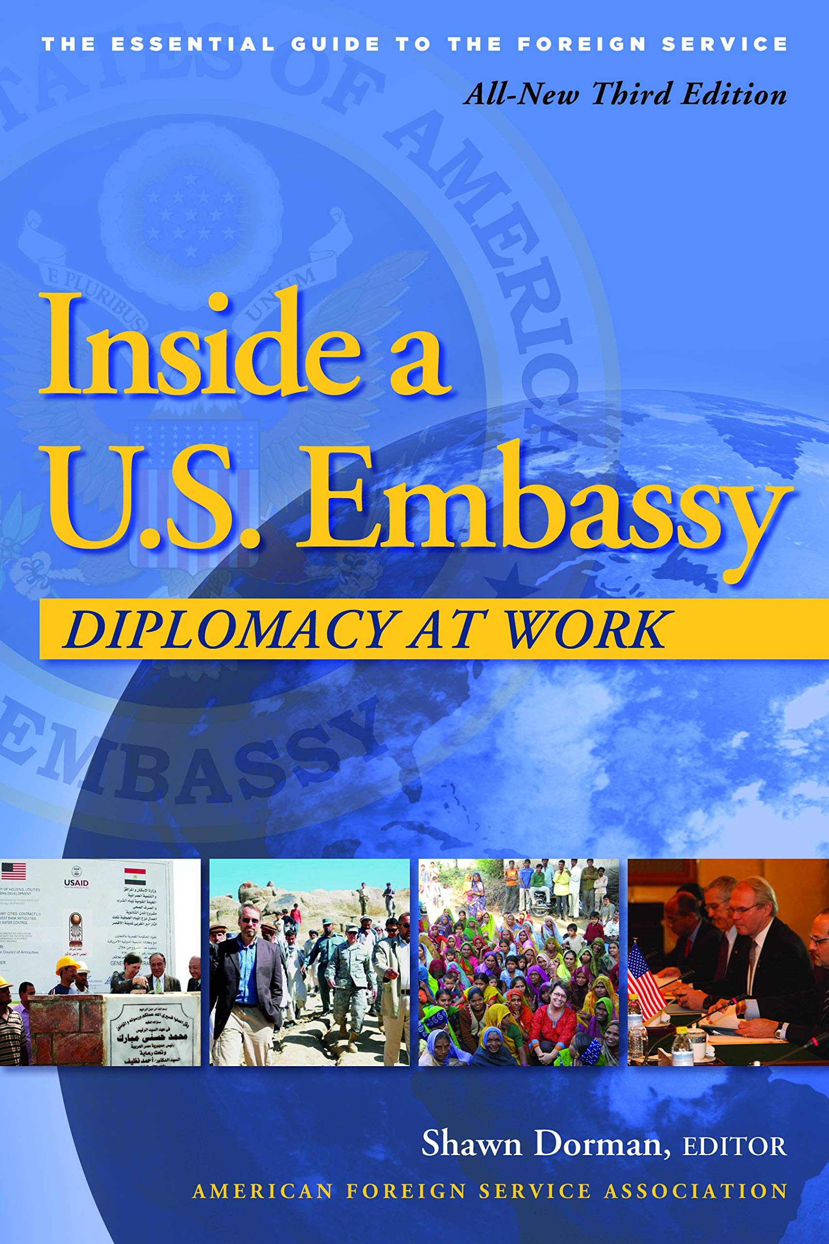 Inside A U.S. Embassy: Diplomacy At Work, Allnew Third Edition Of The Essential Guide To The Foreign Service