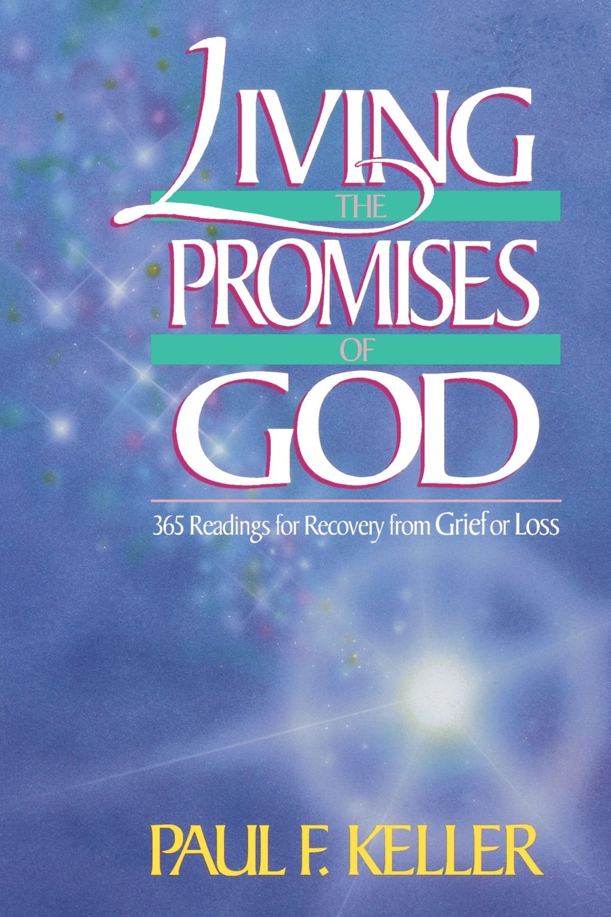 Living the Promises of God: 365 Readings for Recovery from Grief or Loss,New