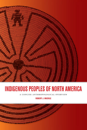 Indigenous Peoples of North America: A Concise Anthropological Overview,Used