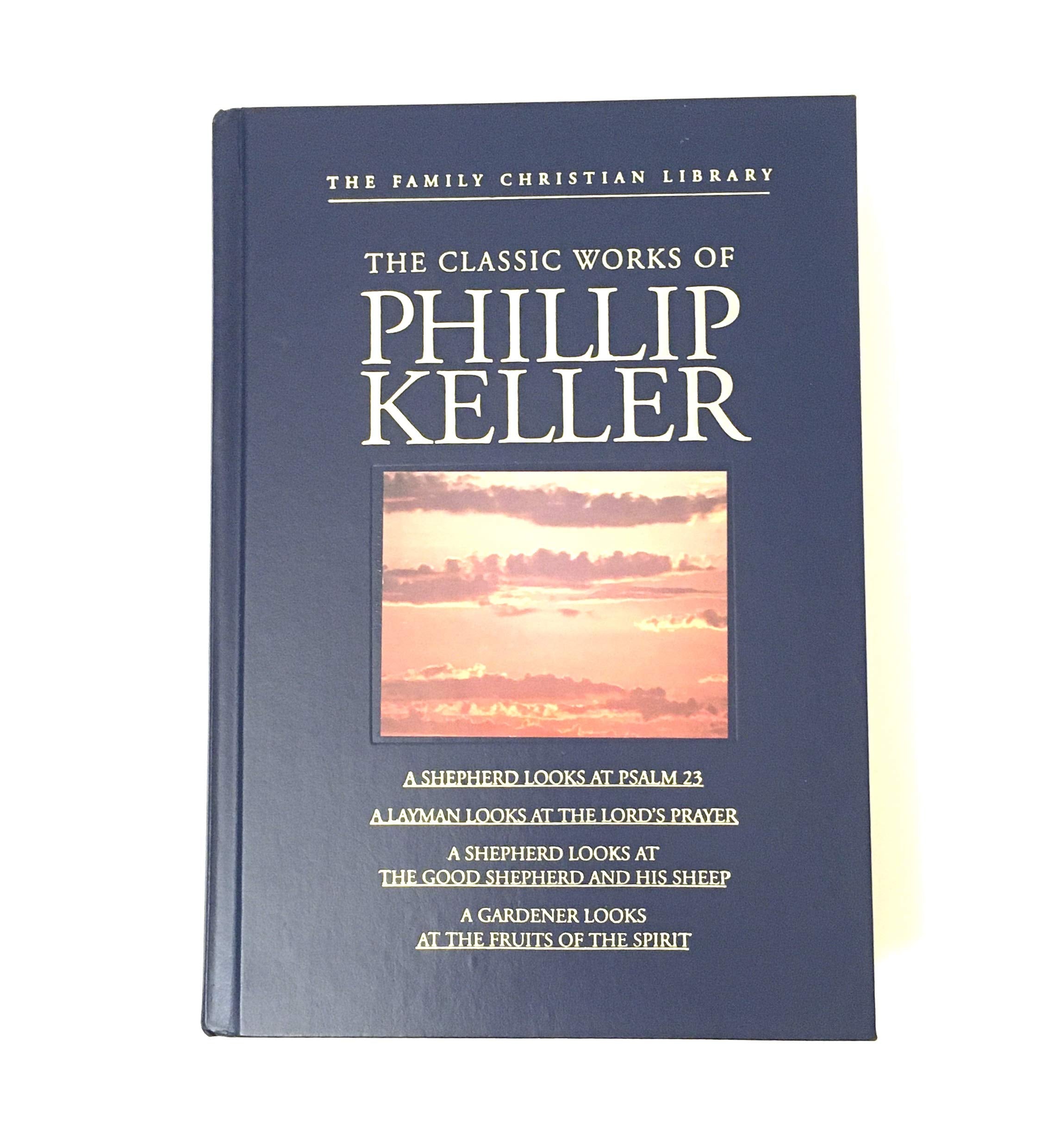 The classic works of Phillip Keller (The family Christian library),New
