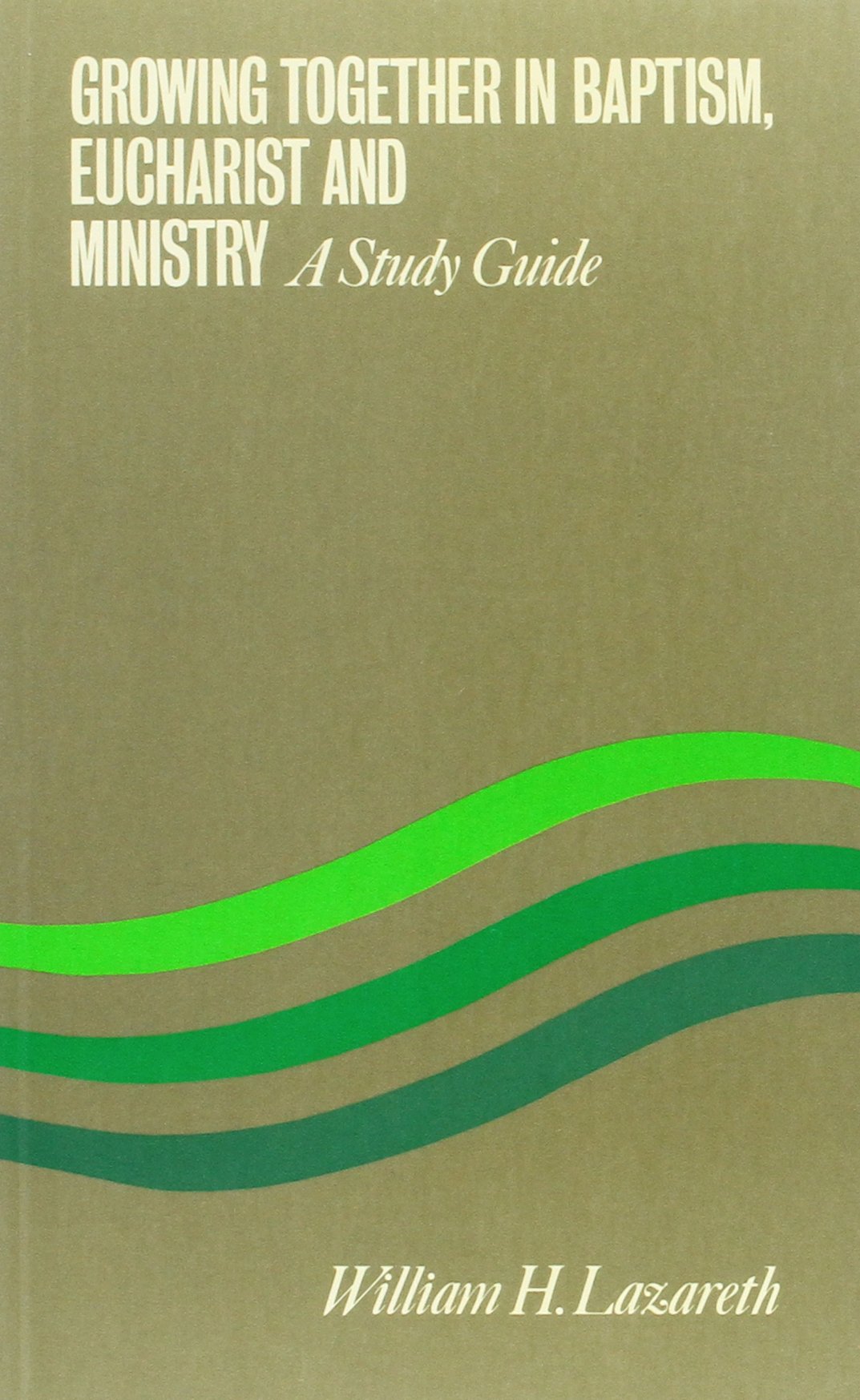 Growing Together In Baptism Eucharist And Ministry: A Study Guide F&O Paper No. 114 (Faith And Order),Used