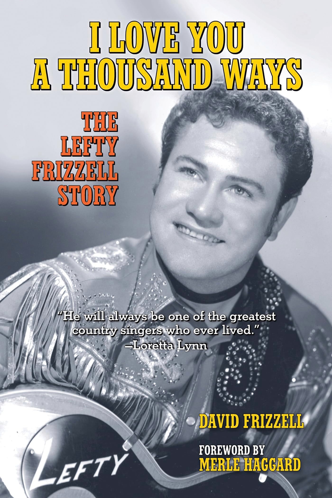 I Love You A Thousand Ways: The Lefty Frizzell Story,Used