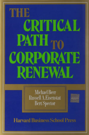 The Critical Path To Corporate Renewal