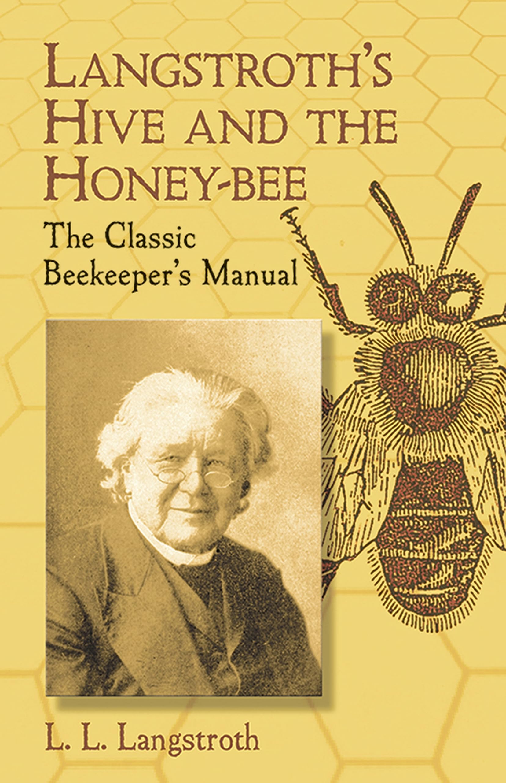 Langstroth's Hive and the HoneyBee: The Classic Beekeeper's Manual,Used