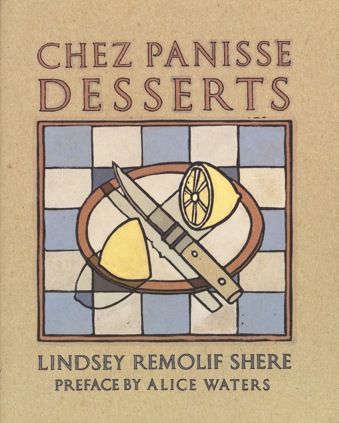 Chez Panisse Desserts: A Cookbook,Used