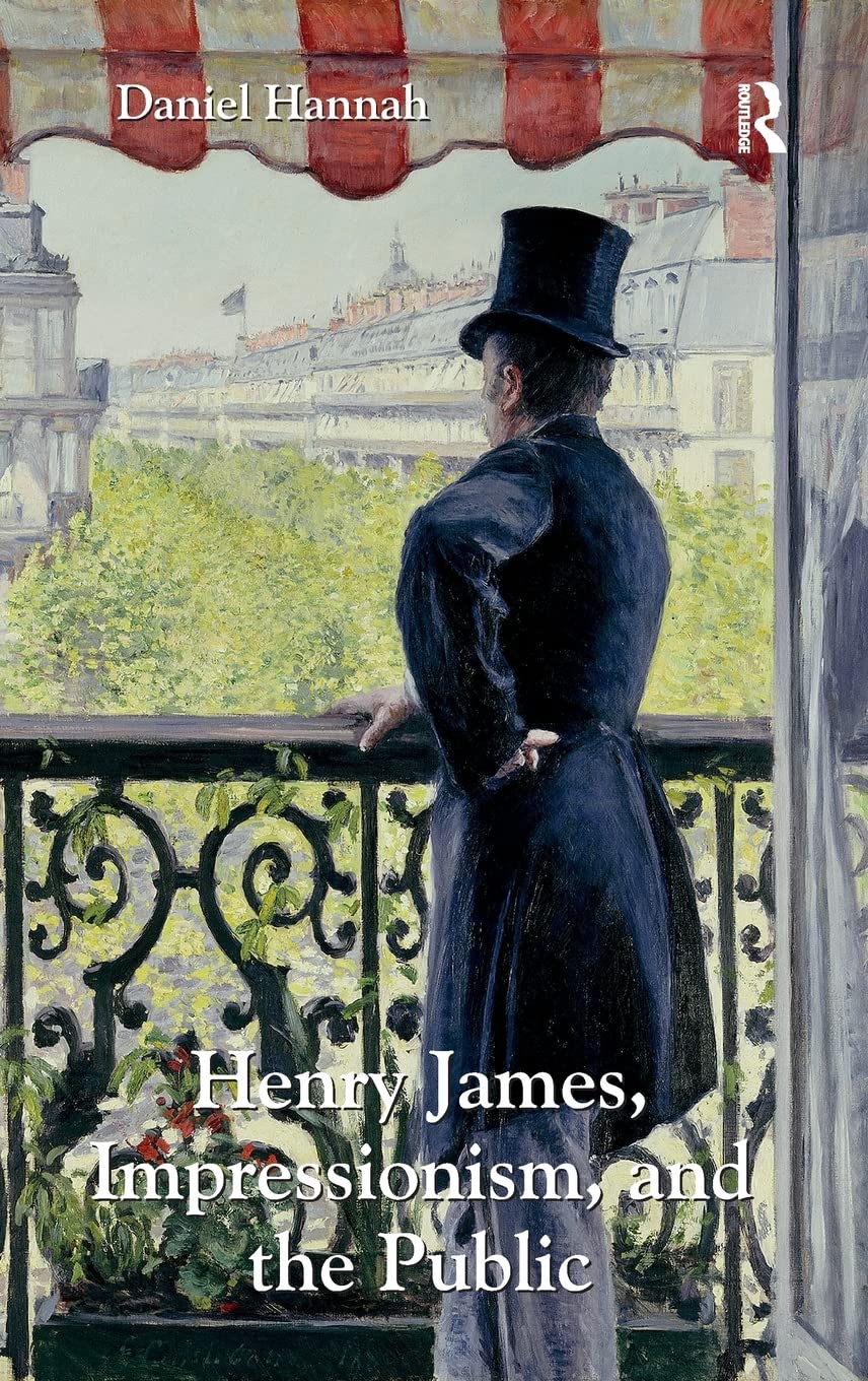 Henry James, Impressionism, and the Public,Used