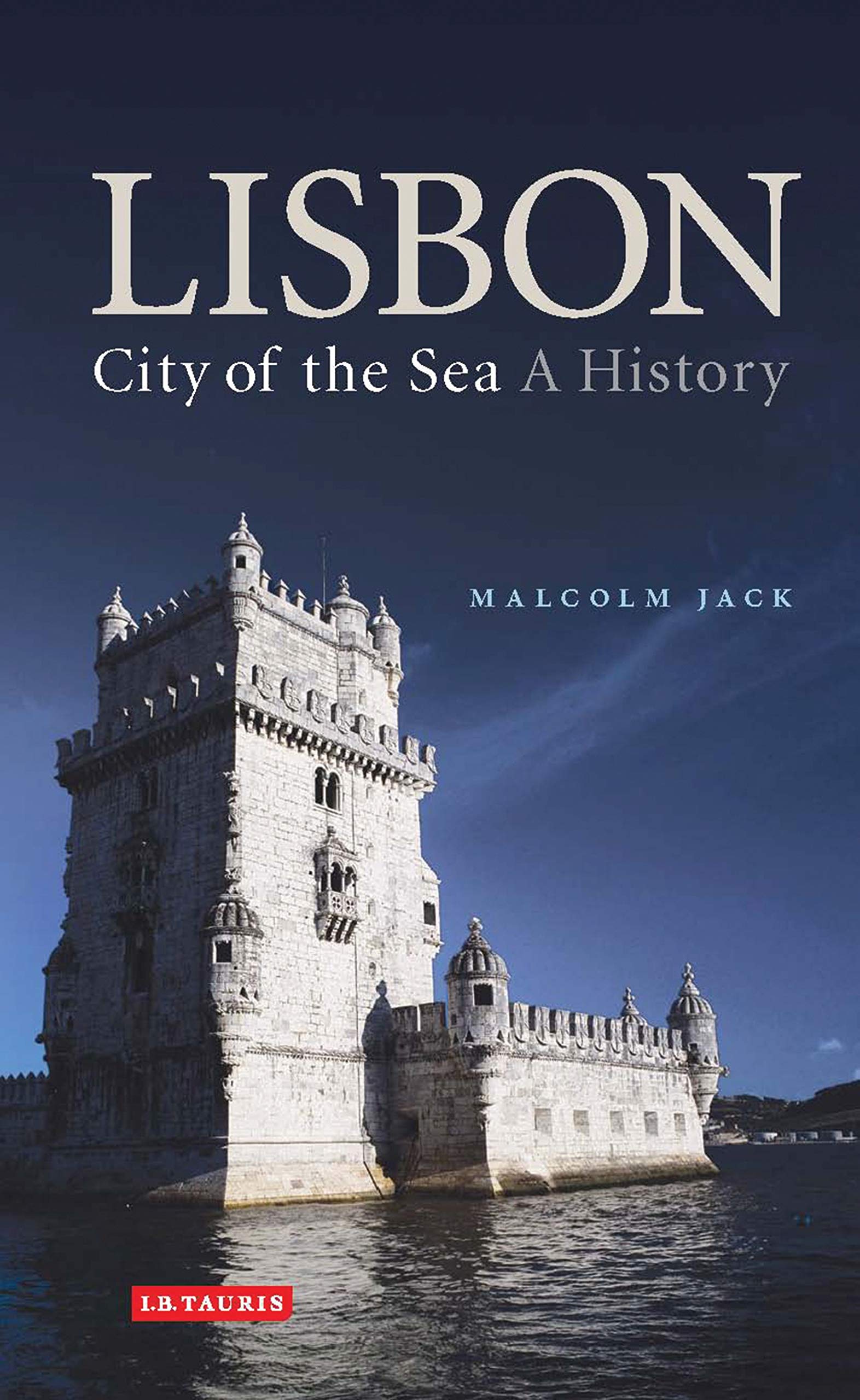 Lisbon, City of the Sea: A History,Used