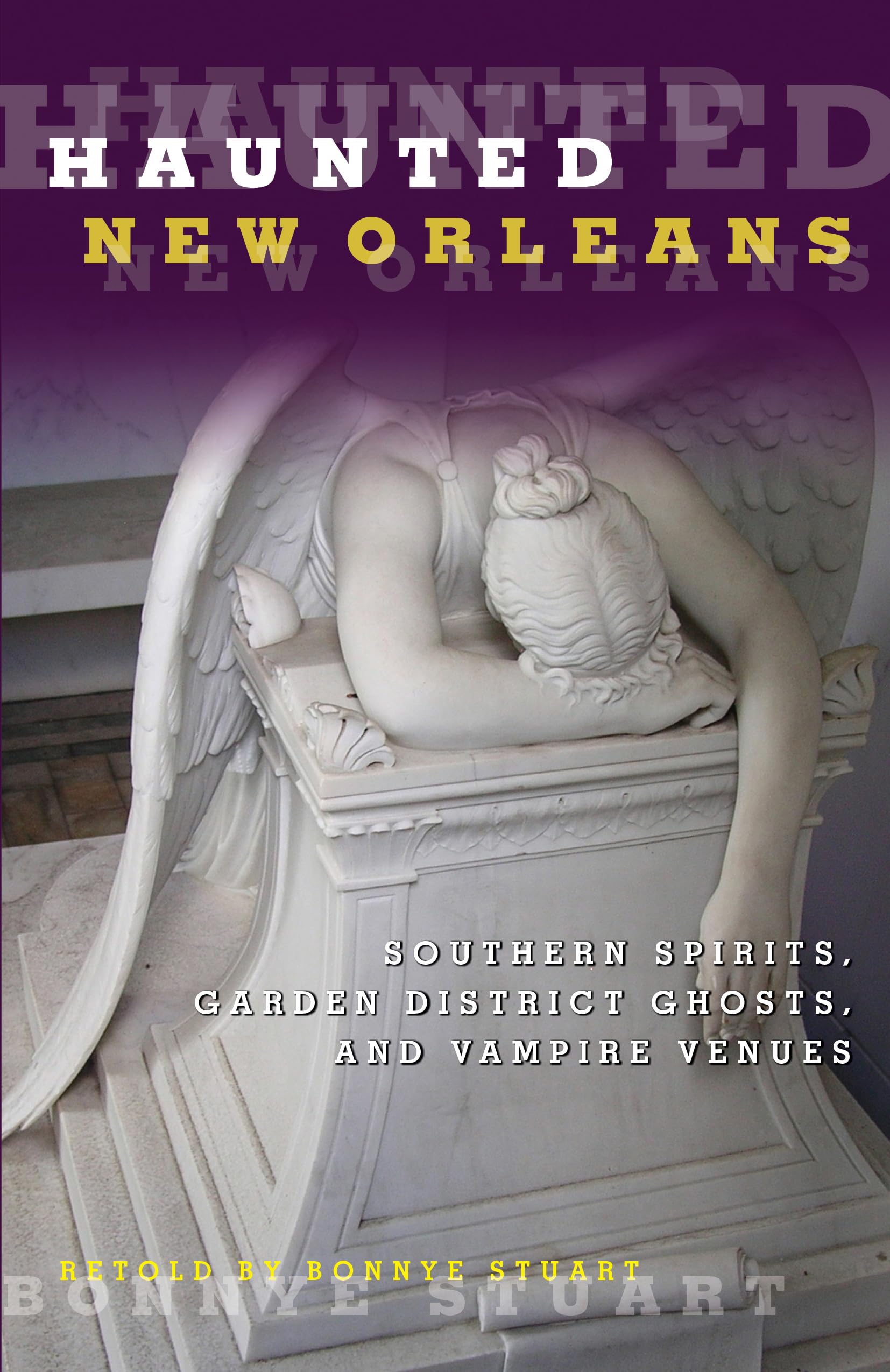 Haunted New Orleans: Southern Spirits, Garden District Ghosts, And Vampire Venues,Used