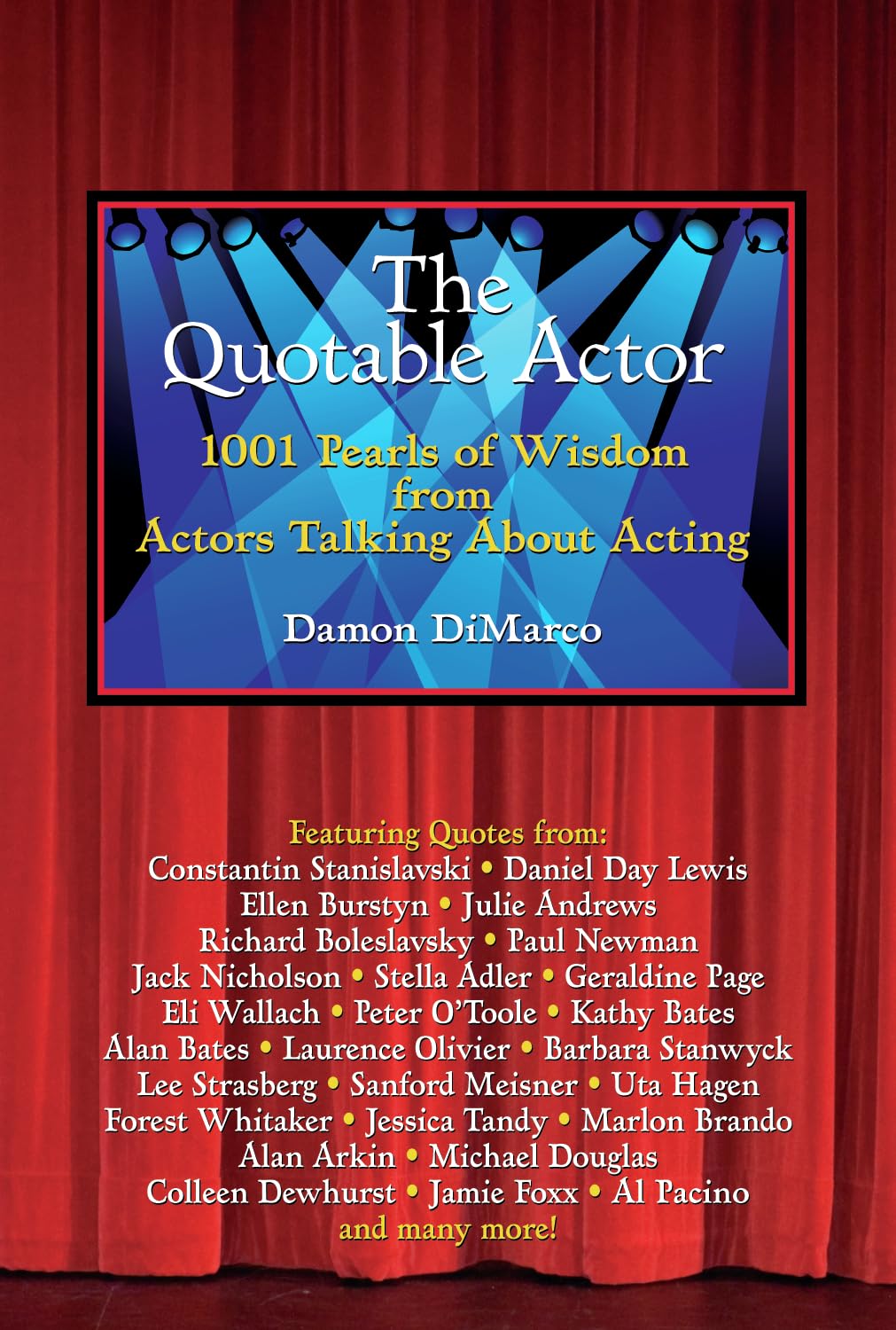 The Quotable Actor: 1001 Pearls of Wisdom from Actors Talking About Acting,Used