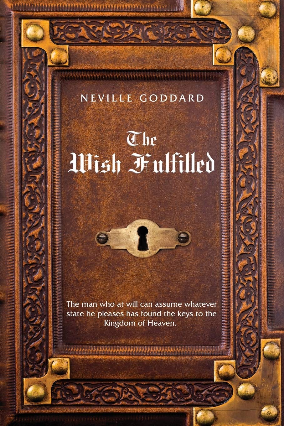 Neville Goddard The Wish Fulfilled: Imagination, Not Facts, Create Your Reality,Used