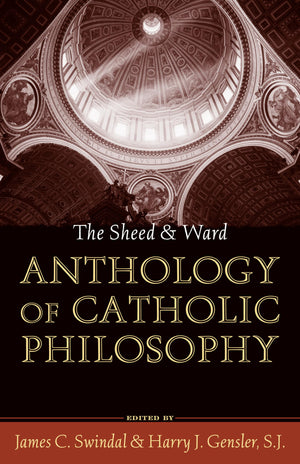 The Sheed And Ward Anthology Of Catholic Philosophy (A Sheed & Ward Classic),Used