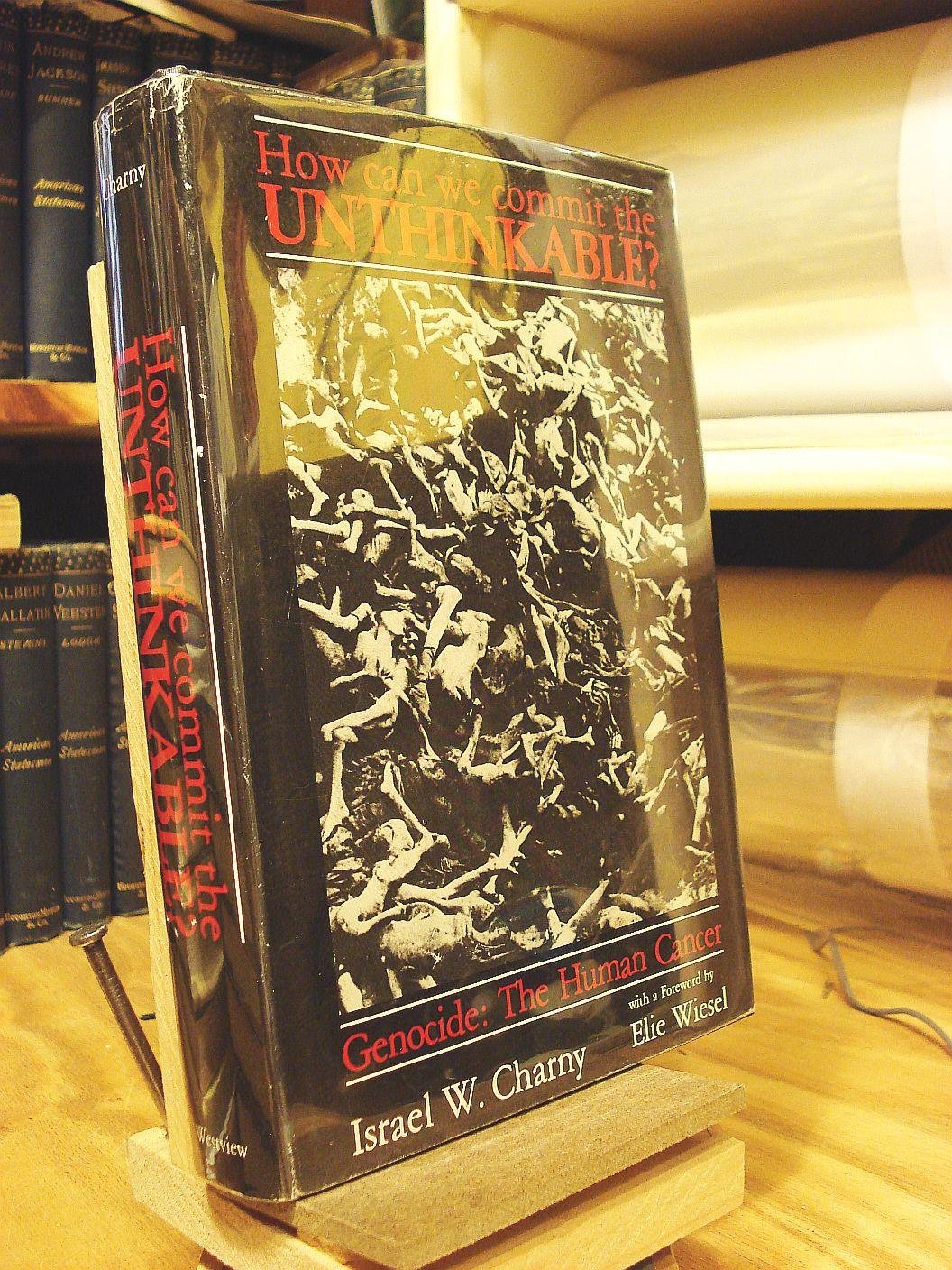 How Can We Commit The Unthinkable?: Genocide: The Human Cancer,Used