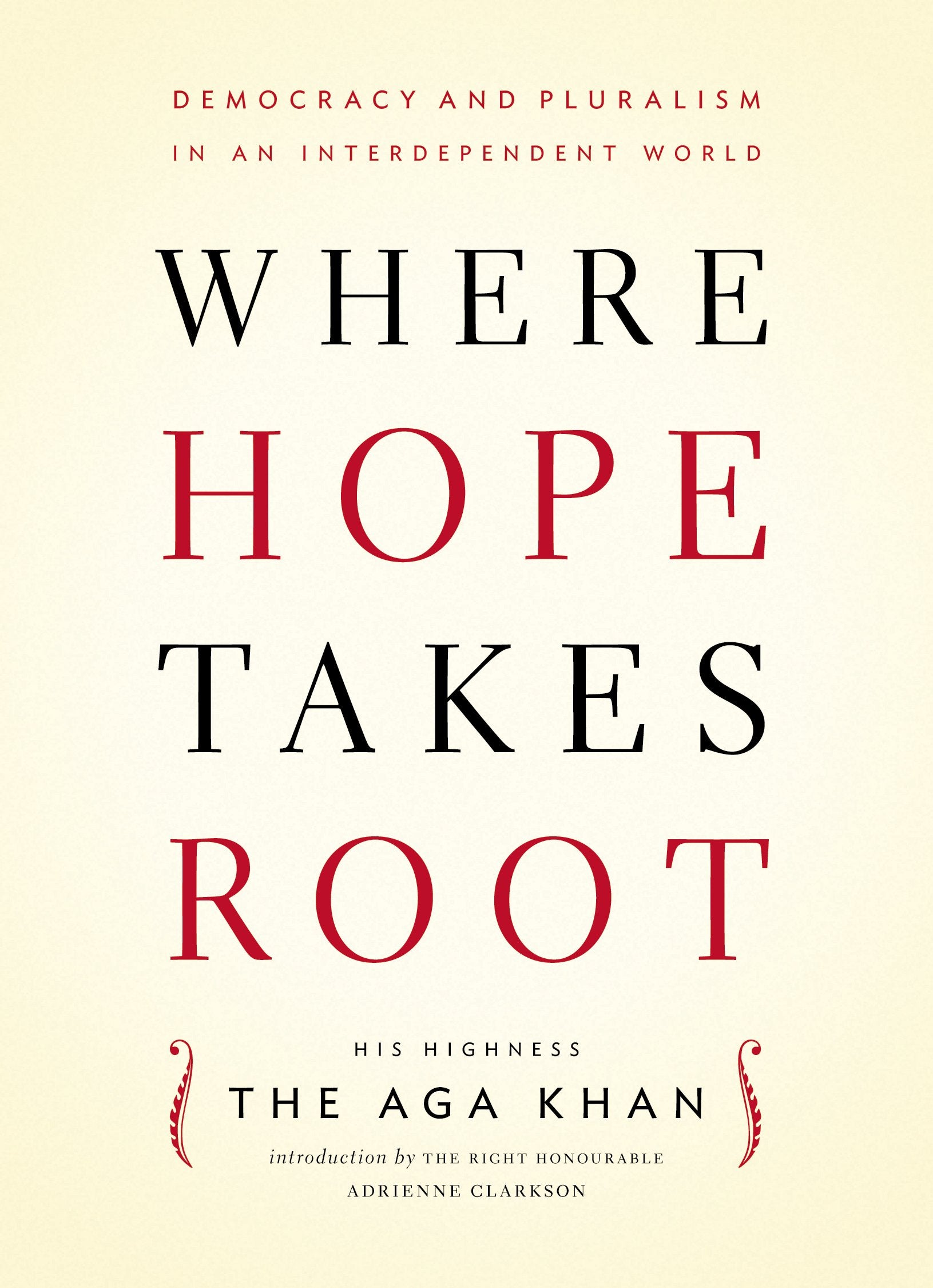 Where Hope Takes Root: Democracy and Pluralism in an Interdependent World,Used