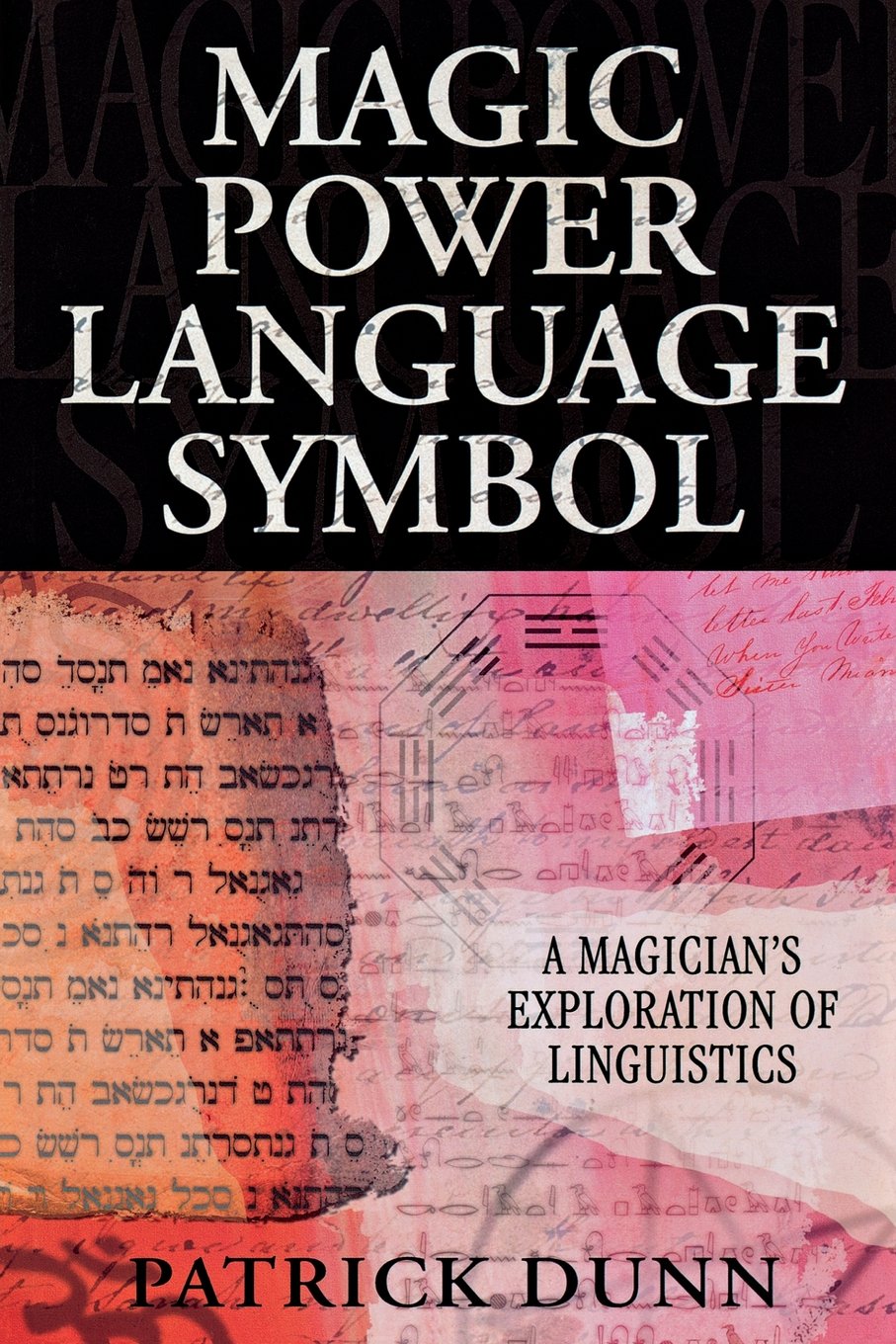 Magic, Power, Language, Symbol: A Magician s Exploration of Linguistics