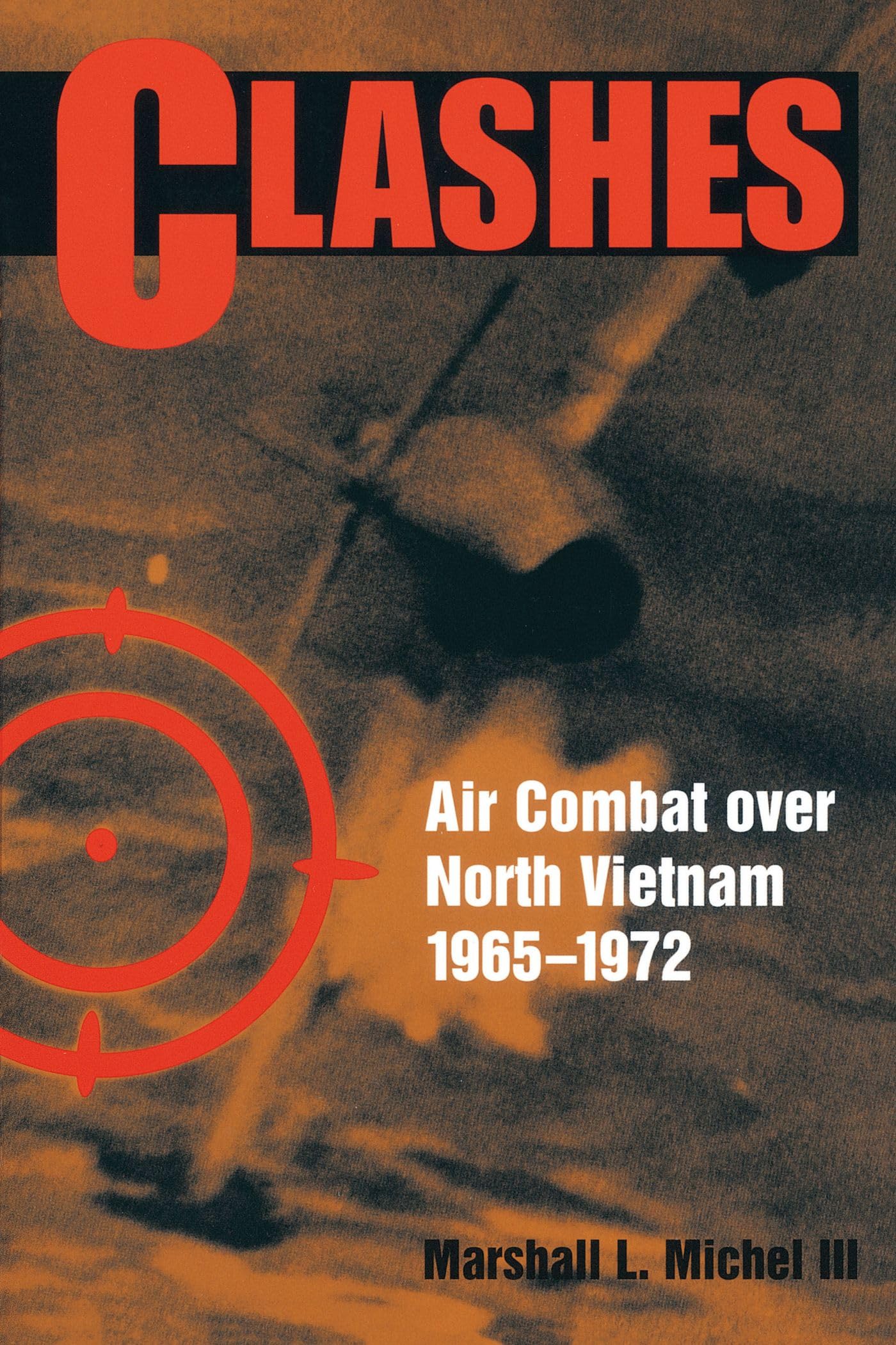 Clashes: Air Combat over North Vietnam, 19651972,Used