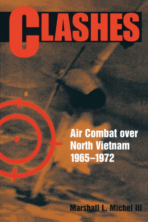 Clashes: Air Combat over North Vietnam, 19651972,Used