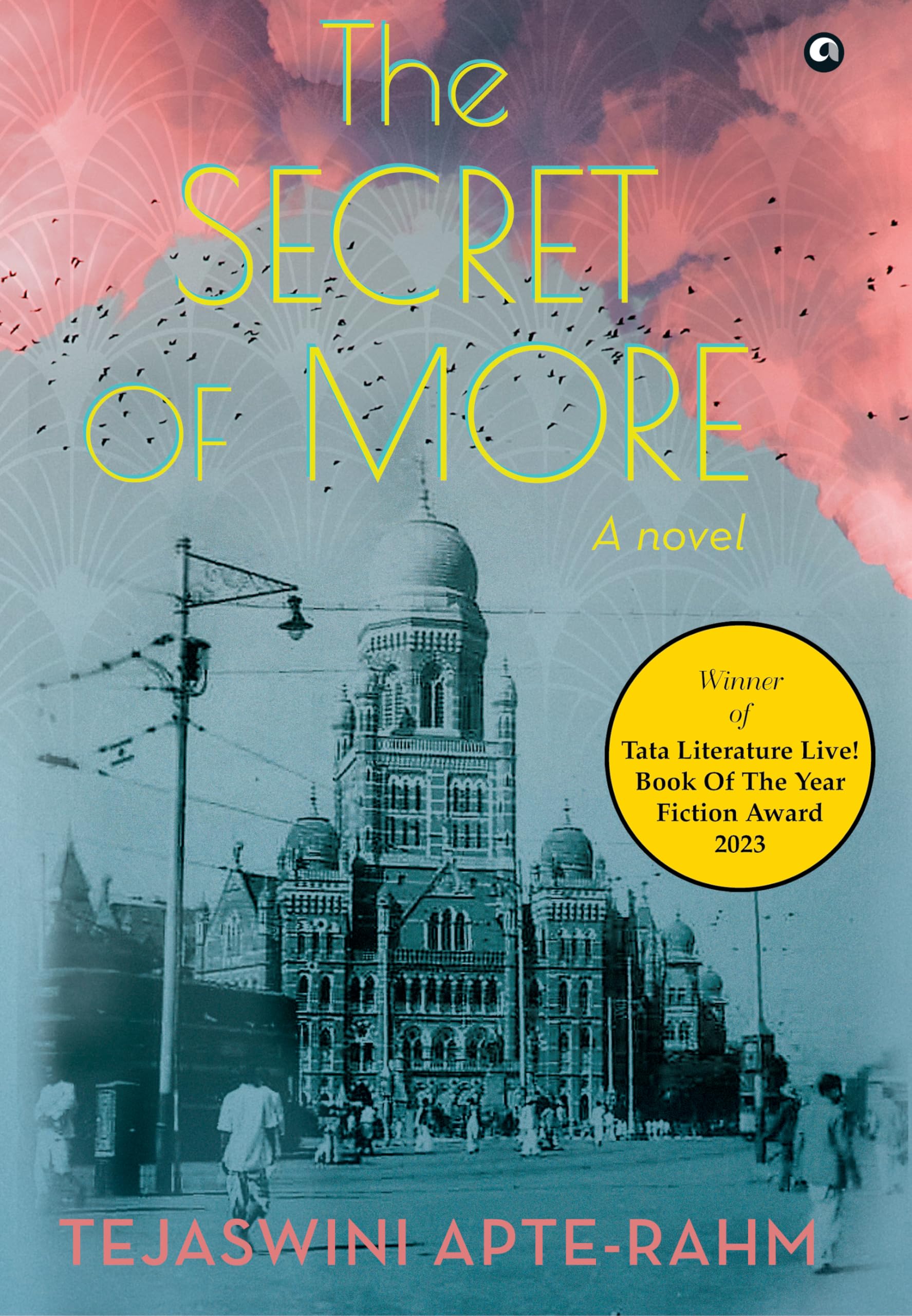 The Secret Of More: A Novel [Winner Of The 2023 Tata Literature Live! Book Of The Year Award (Fiction )]