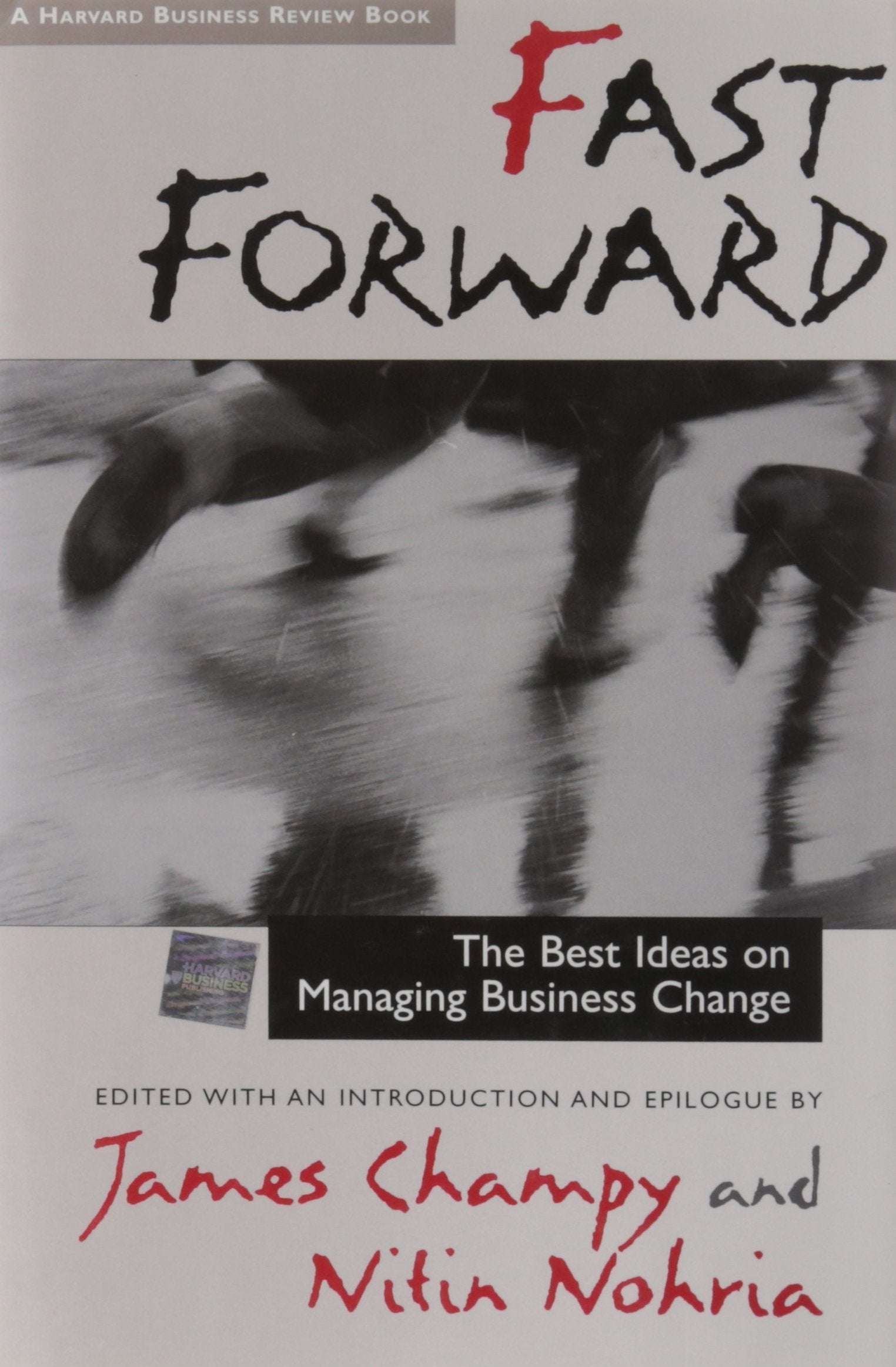 Fast Forward: The Best Ideas On Managing Business Change (Harvard Business Review Book),Used