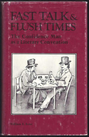 Fast Talk and Flush Times: The Confidence Man As a Literary Convention,Used