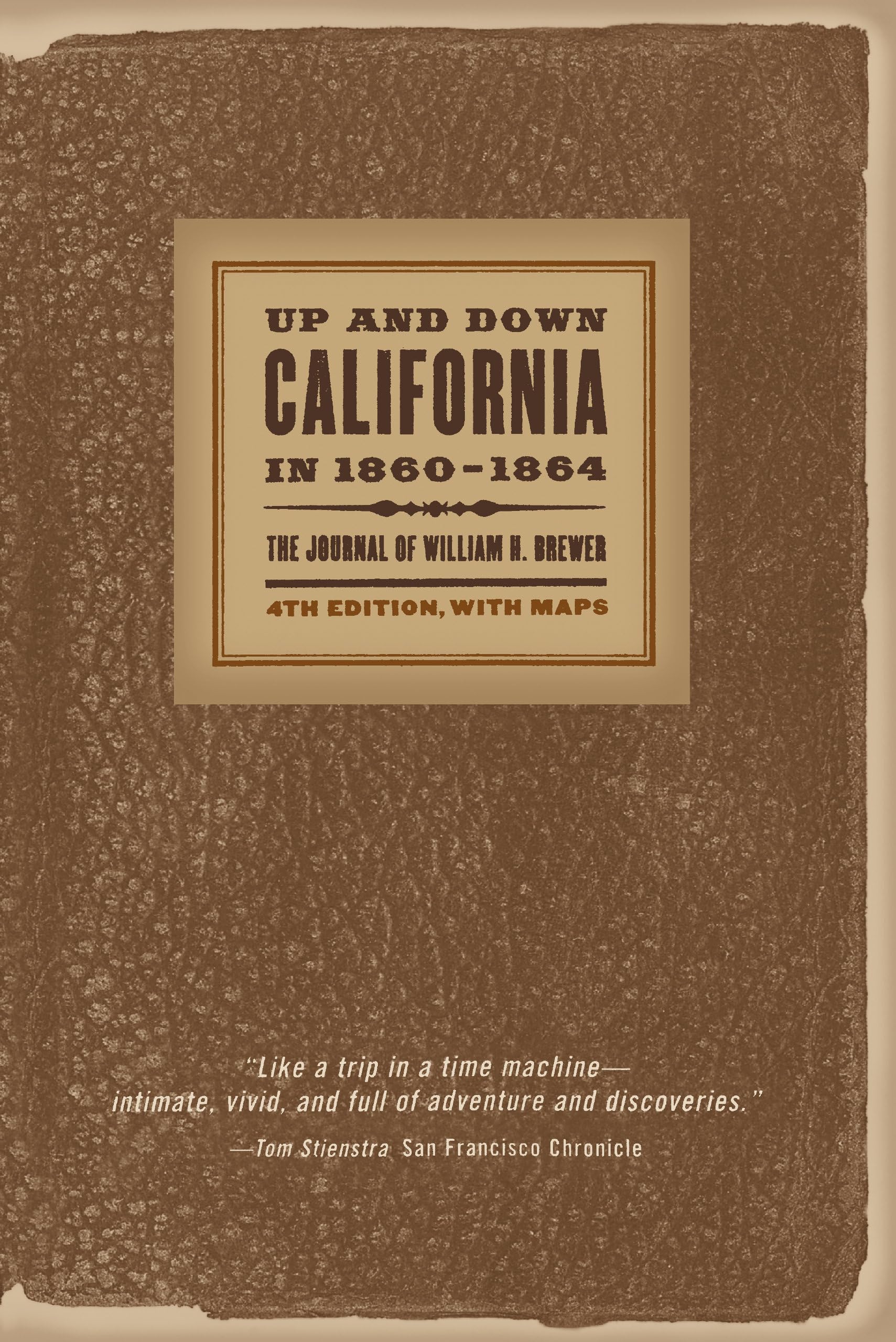 Up and Down California in 18601864: The Journal of William H. Brewer, Fourth Edition, with Maps,Used