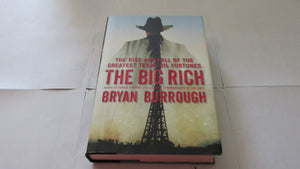 The Big Rich: The Rise and Fall of the Greatest Texas Oil Fortunes,New