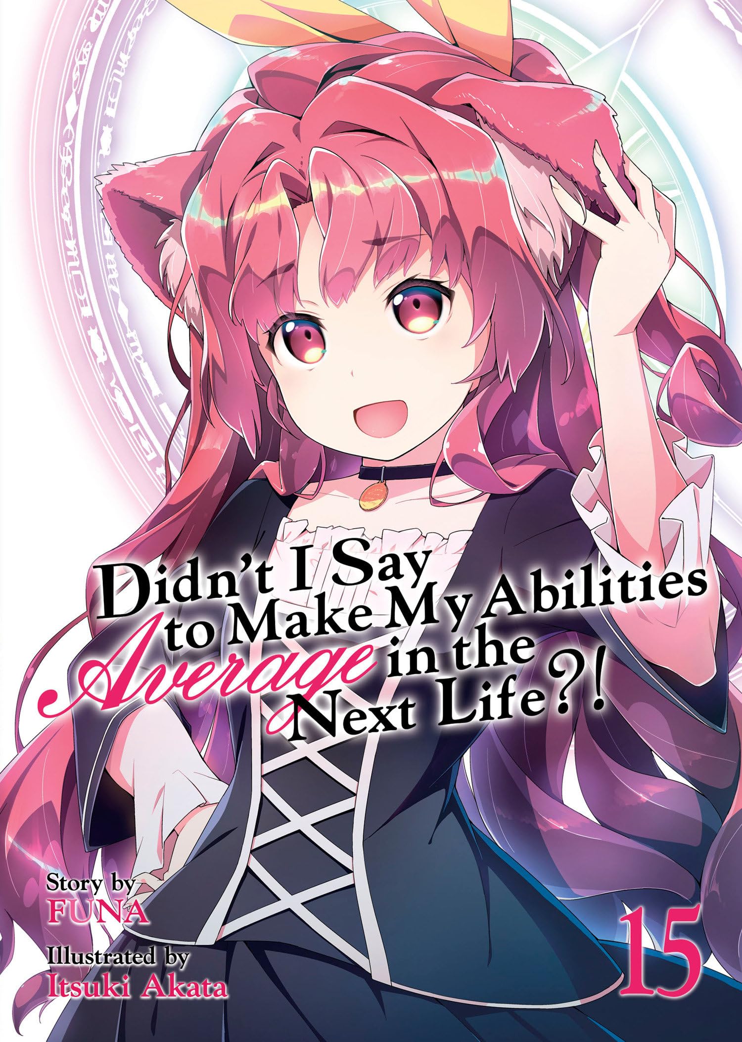 Didn't I Say to Make My Abilities Average in the Next Life?! (Light Novel) Vol. 15,Used
