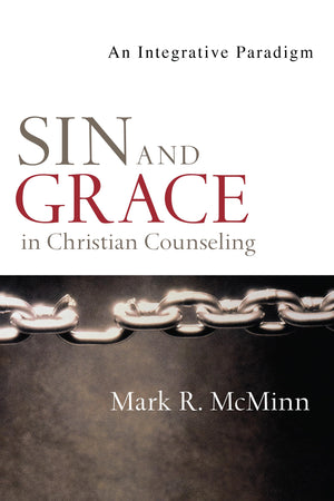 Sin And Grace In Christian Counseling: An Integrative Paradigm (Christian Association For Psychological Studies Books),New