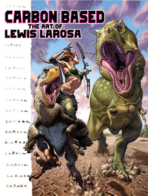 Carbon Based: The Art Of Lewis Larosa