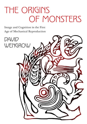 The Origins Of Monsters: Image And Cognition In The First Age Of Mechanical Reproduction (The Rostovtzeff Lectures, 2),Used