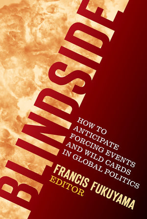 Blindside: How to Anticipate Forcing Events and Wild Cards in Global Politics