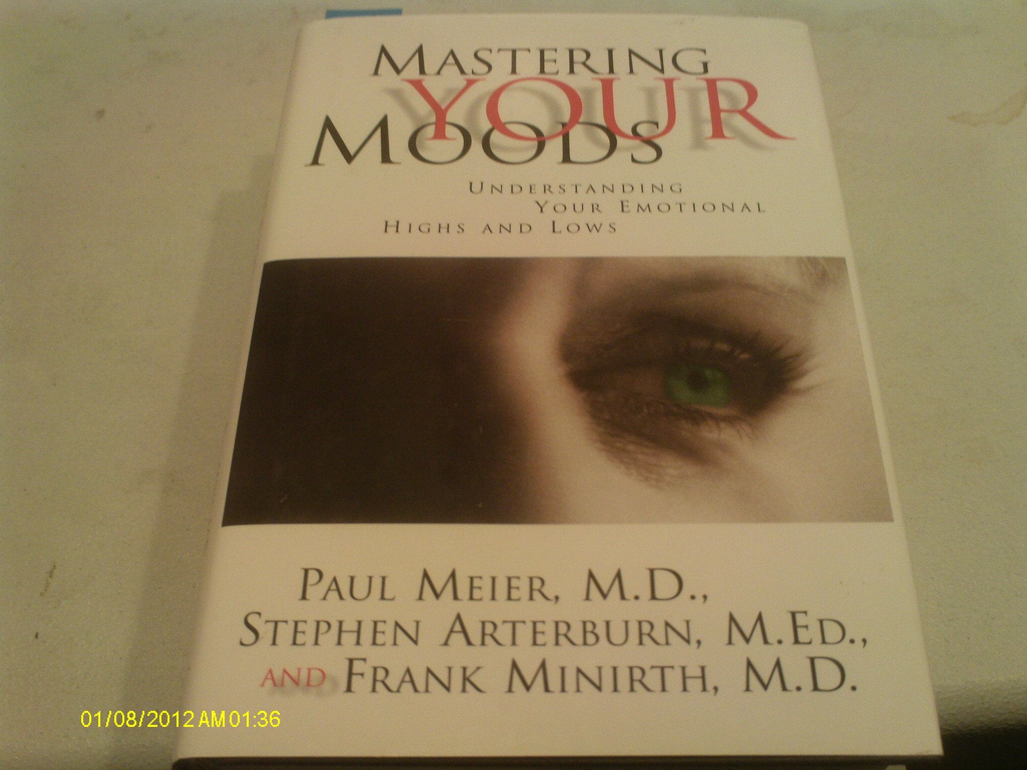 Mastering Your Moods: Understanding Your Emotional Highs and Lows,Used