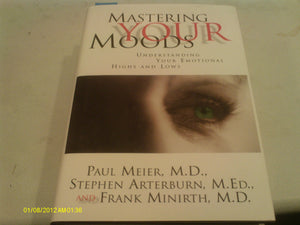 Mastering Your Moods: Understanding Your Emotional Highs and Lows,Used