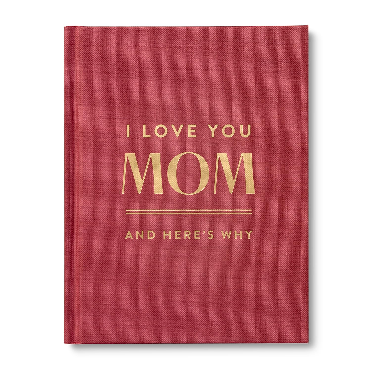 I Love You Mom: And HereS Why