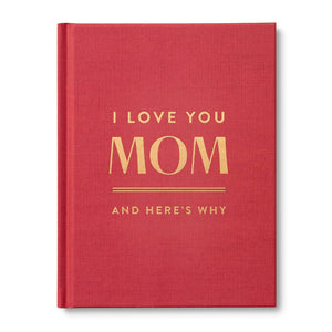 I Love You Mom: And HereS Why