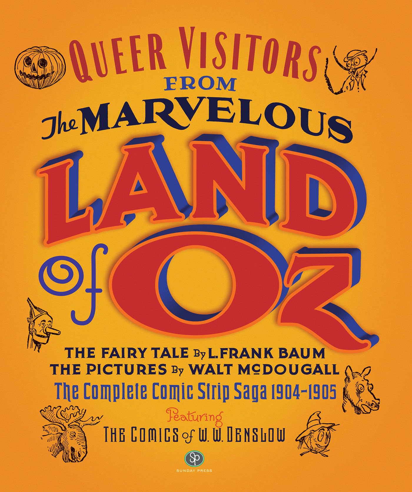 Queer Visitors from the Marvelous Land of Oz: The Complete Comic Strip Saga 19041905,Used