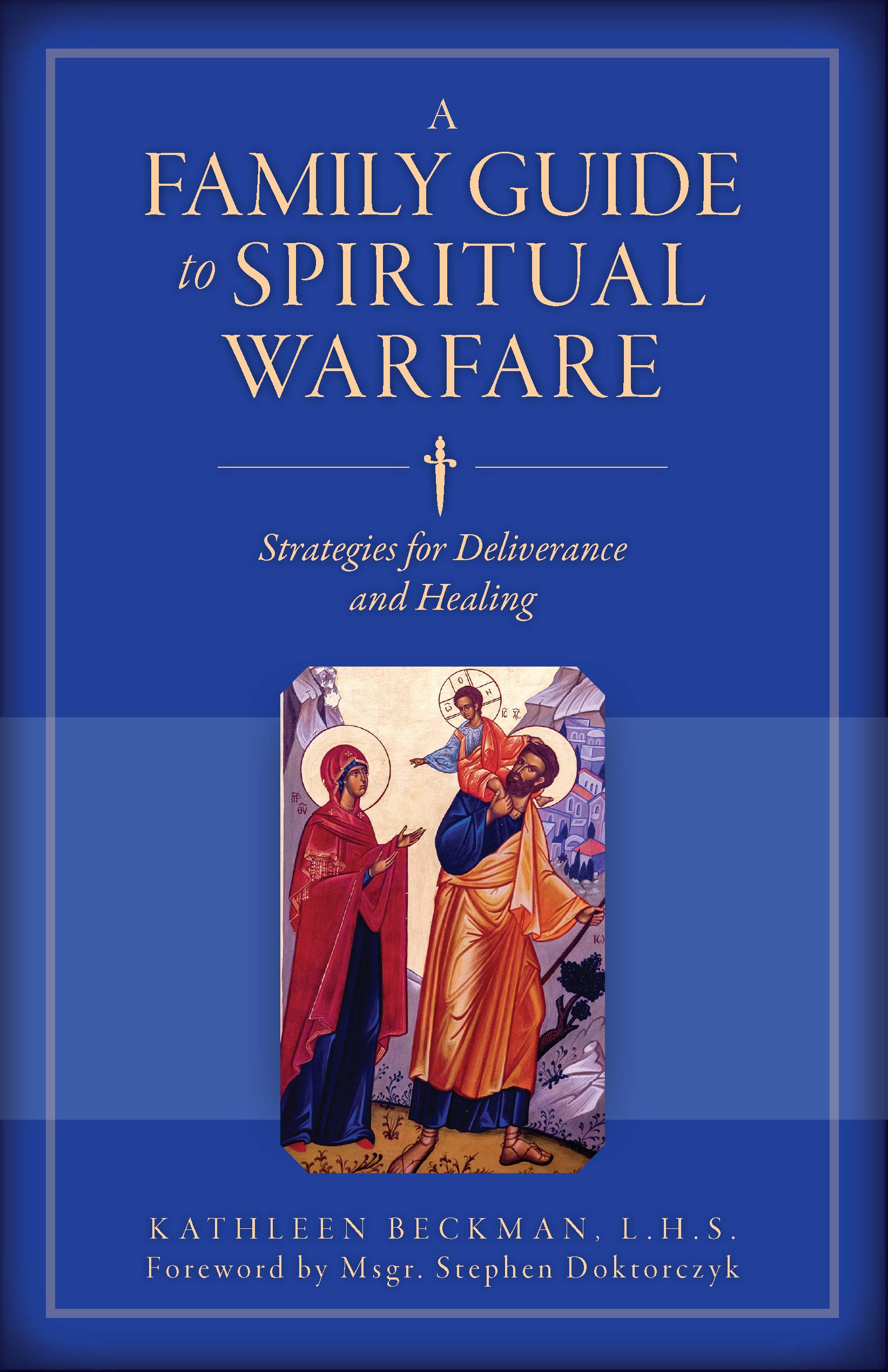 A Family Guide to Spiritual Warfare: Strategies for Deliverance and Healing,Used