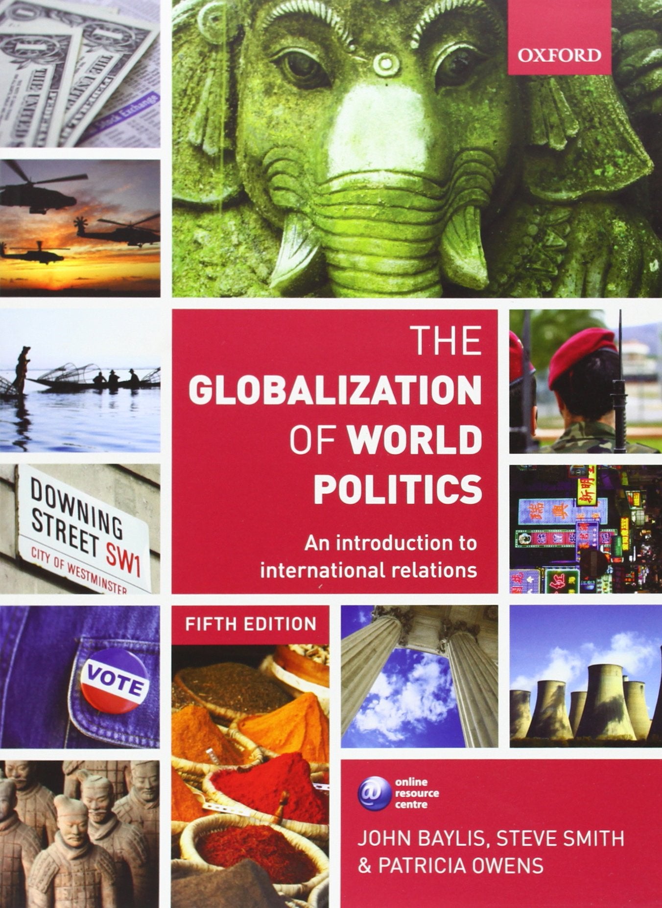 The Globalization Of World Politics: An Introduction To International Relations,New