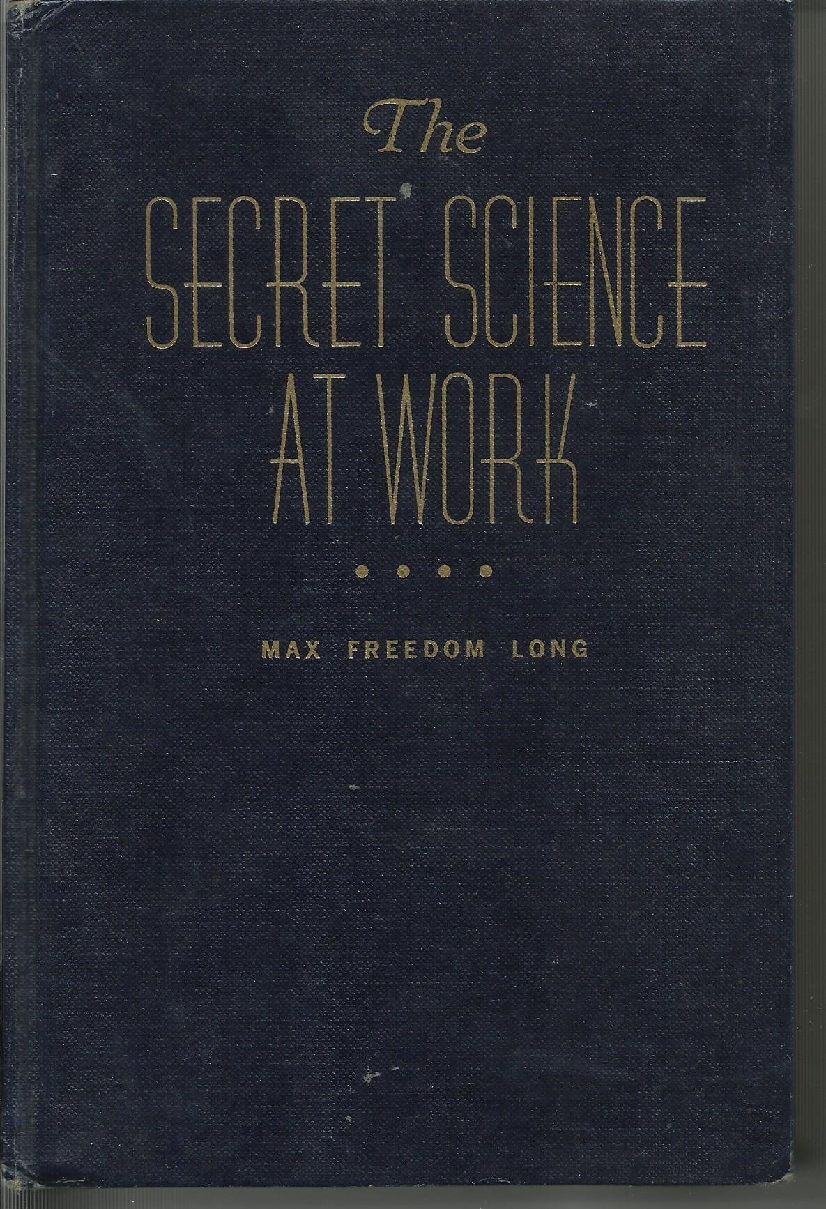 The Secret Science At Work: The Huna Method As A Way Of Life,New