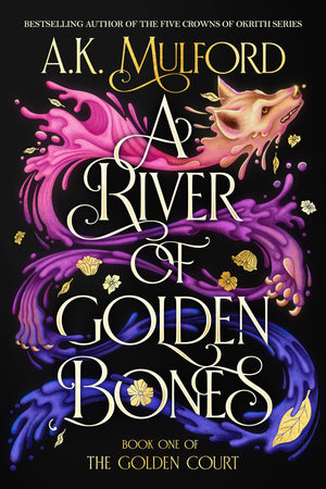 A River Of Golden Bones: Book One Of The Golden Court (The Golden Court, 1),Used