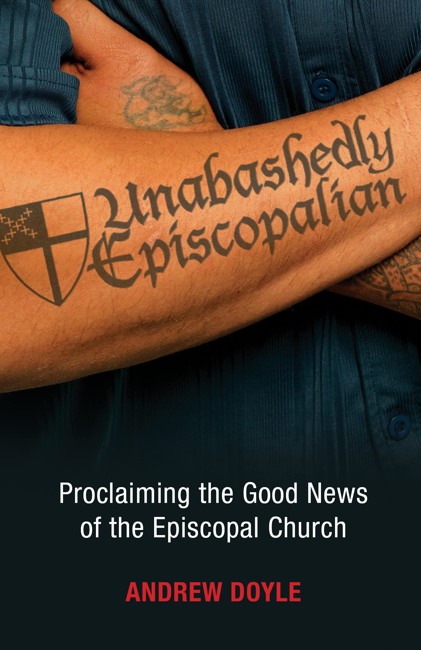 Unabashedly Episcopalian: Proclaiming the Good News of the Episcopal Church,Used