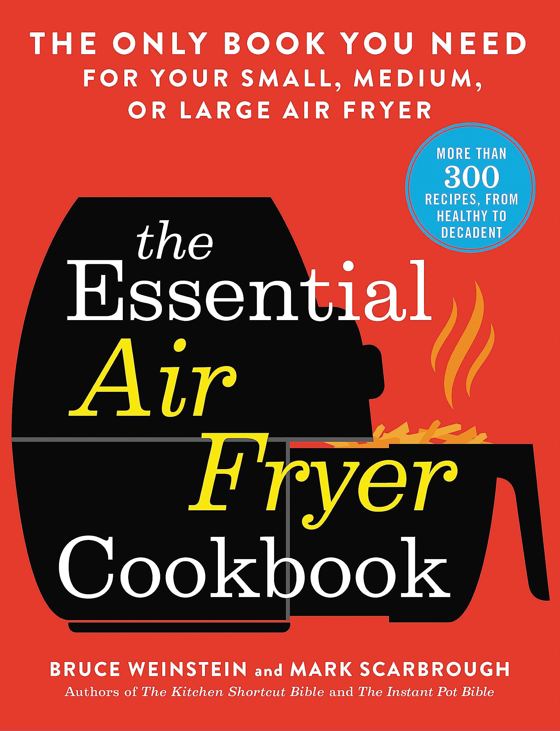 The Essential Air Fryer Cookbook: The Only Book You Need for Your Small, Medium, or Large Air Fryer,Used