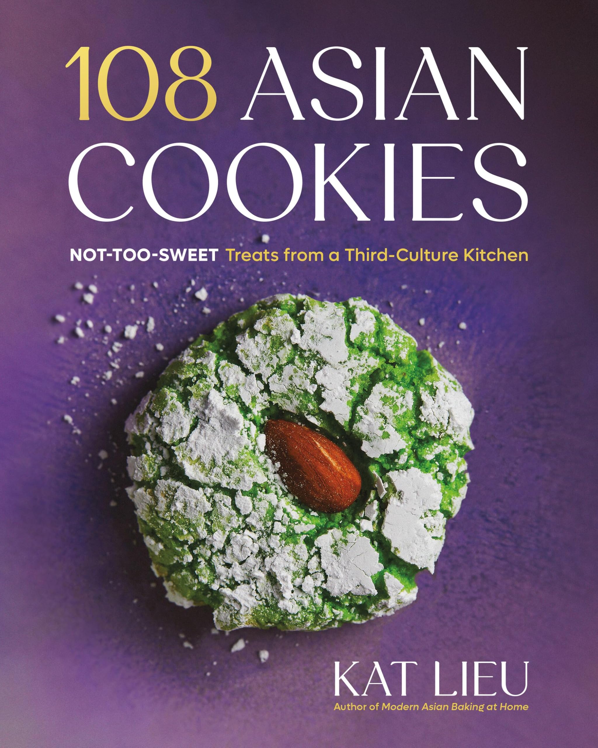 108 Asian Cookies: NotTooSweet Treats from a ThirdCulture Kitchen