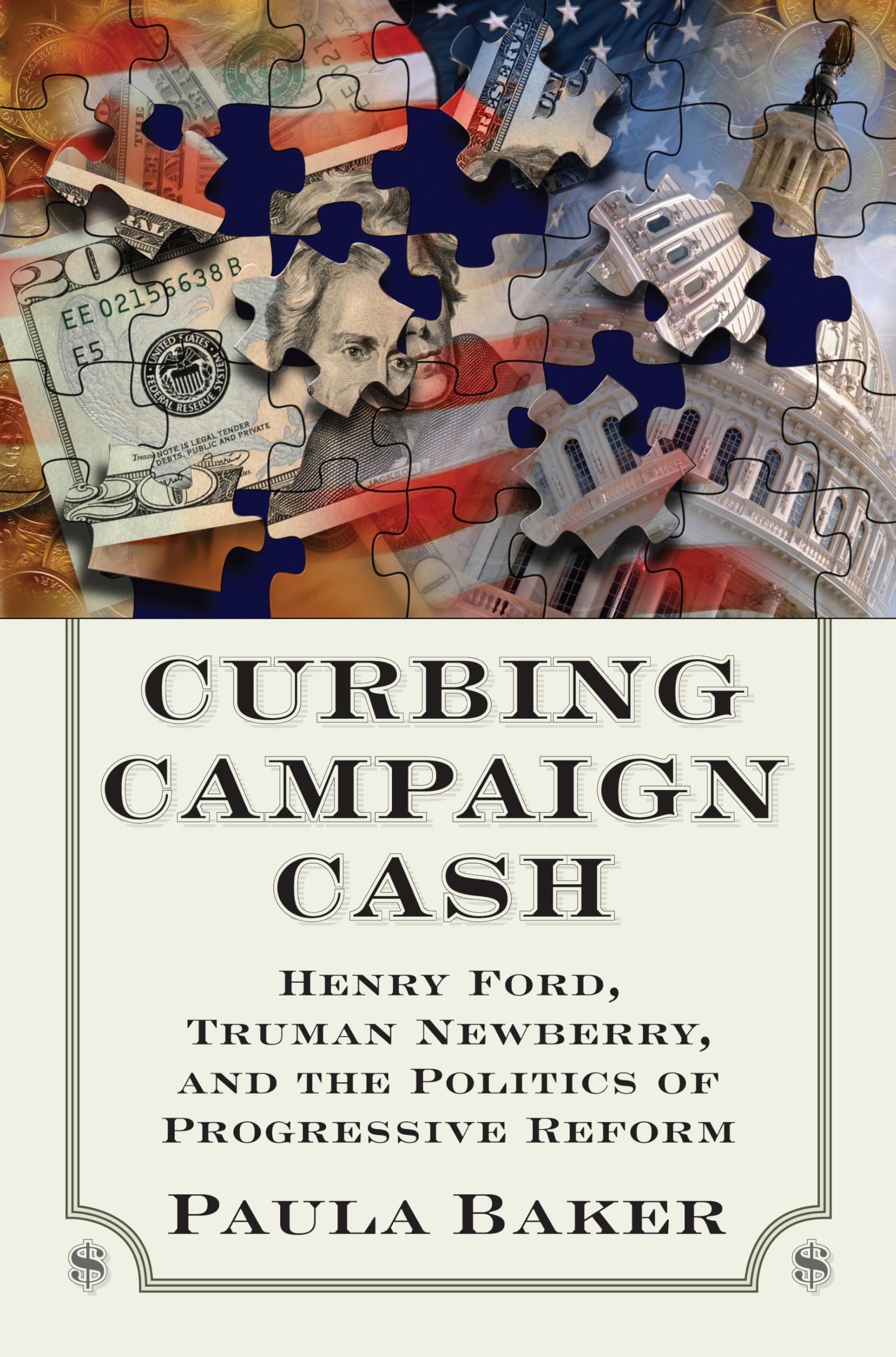Curbing Campaign Cash: Henry Ford, Truman Newberry, and the Politics of Progressive Reform,Used